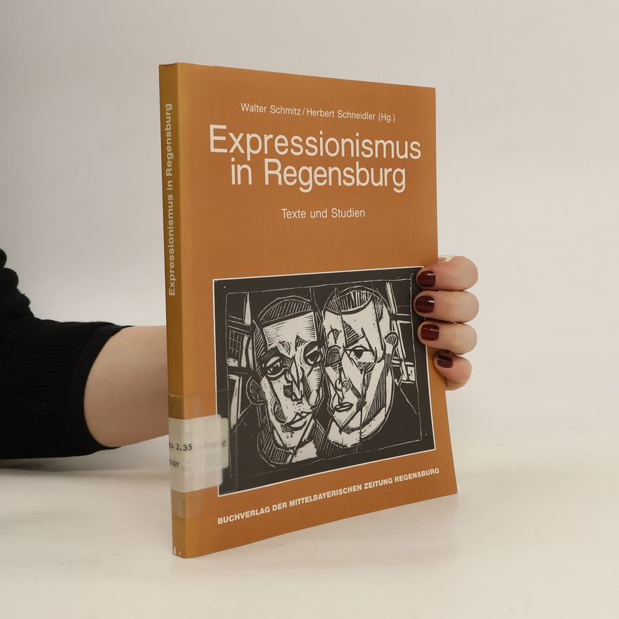 Walter Schmitz Expressionismus in Regensburg