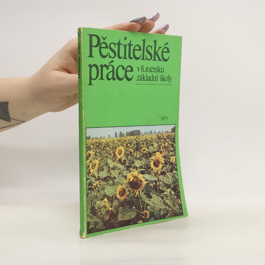 Kolektiv autorů Pěstitelské práce v 8. ročníku základná školy