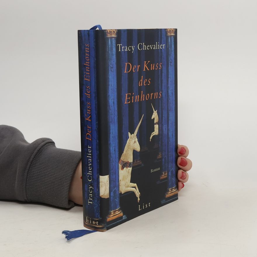 Tracy Chevalier Der Kuss des Einhorns