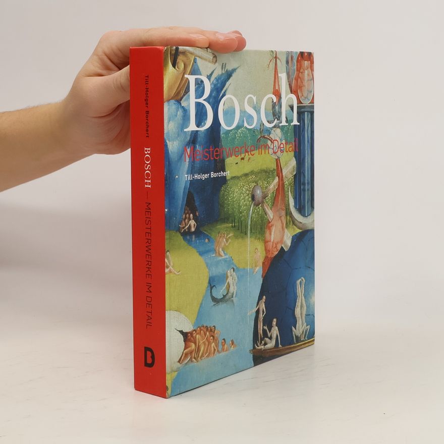 Till-Holger Borchert Bosch : Meisterwerke im Detail
