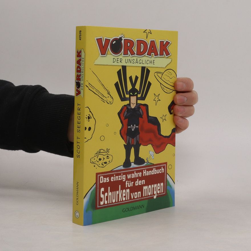 Thomas Bauer-Kotelenez Der unsägliche Vordak. Das einzig wahre Handbuch für den Schurken von morgen