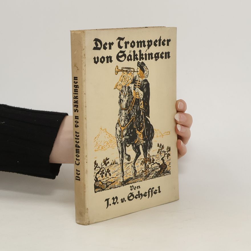J. V. von Scheffel Der Trompeter von Sakkingen