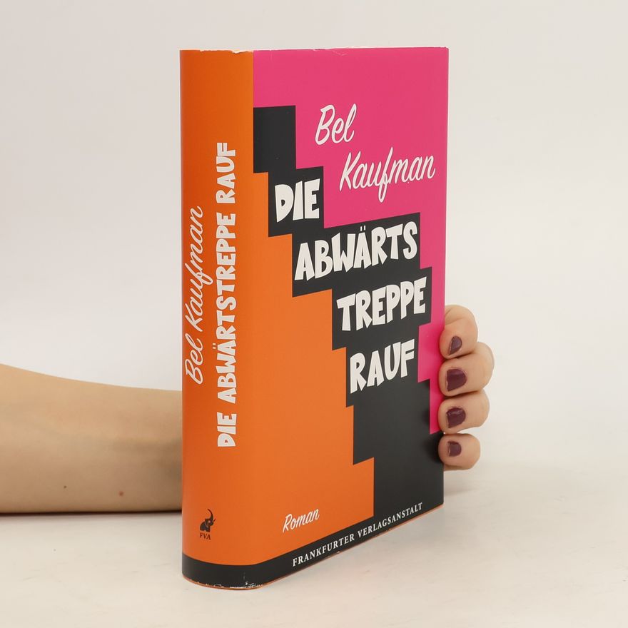 Bel Kaufman Die Abwärtstreppe rauf