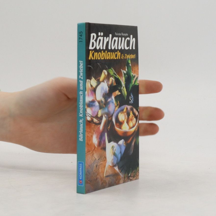 Ursula Calis Bärlauch, Knoblauch und Zwiebel