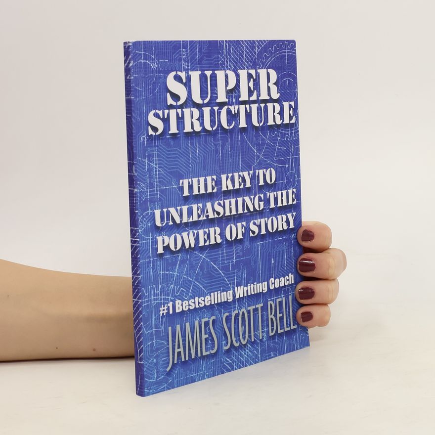 James Scott Bell Super Structure