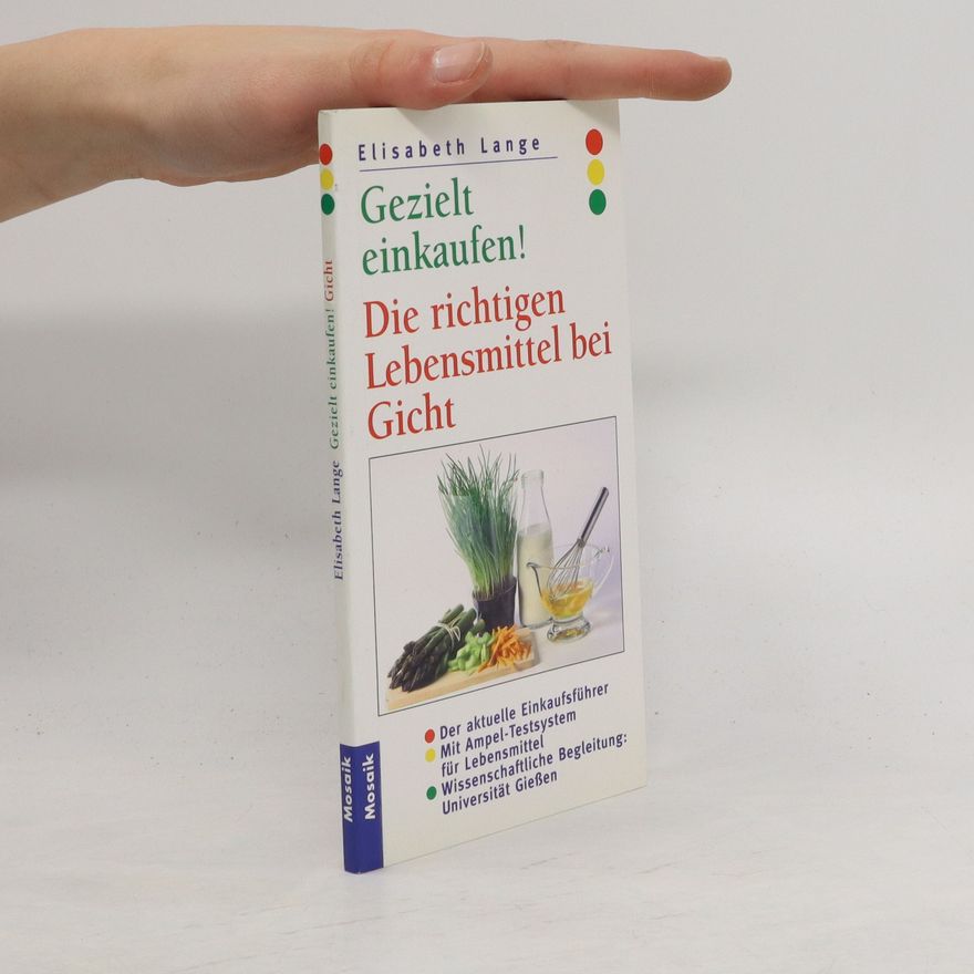 Elisabeth Lange Gezielt einkaufen! Die richtigen Lebensmittel bei Gicht