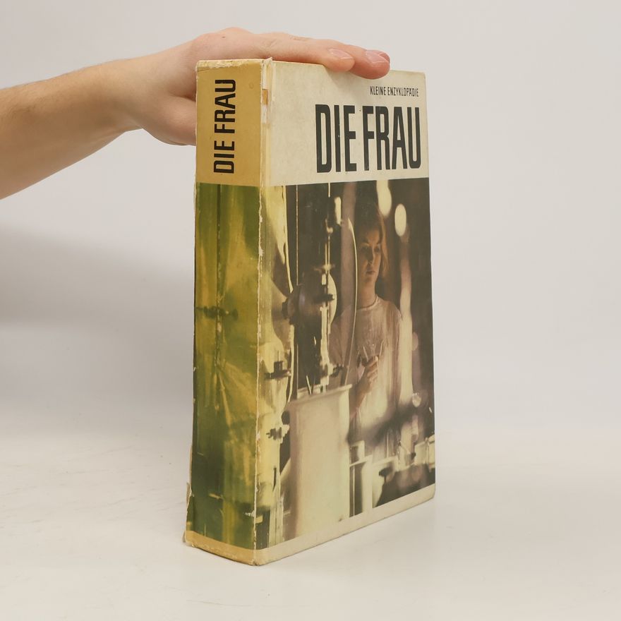 Autorenkollektiv Kleine Enzyklopädie. Die Frau.