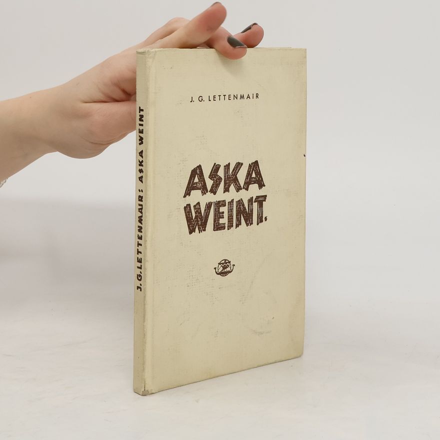 Josef Günther Lettenmair Aska weint