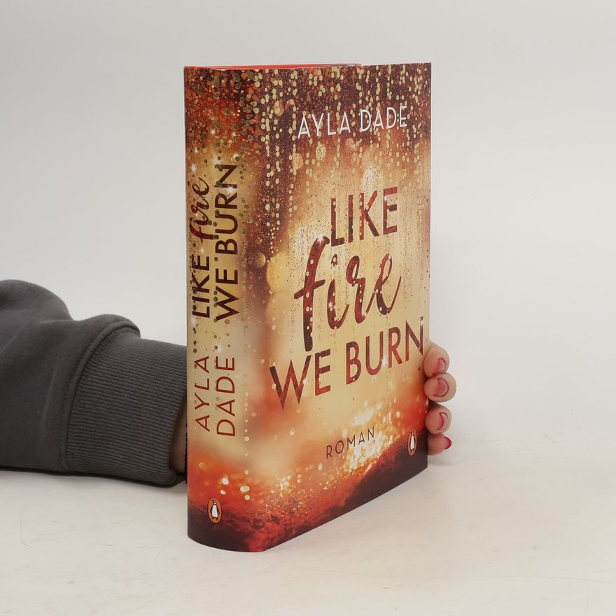 Ayla Dade Like Fire We Burn