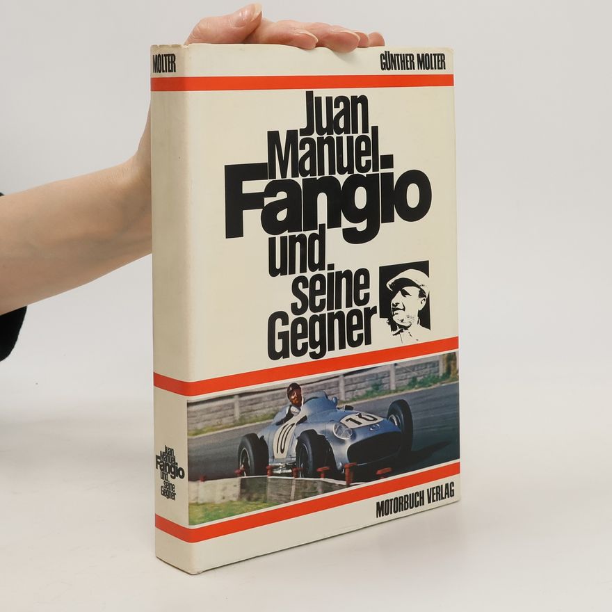 Don Juan Manuel Fangio und seine Gegner