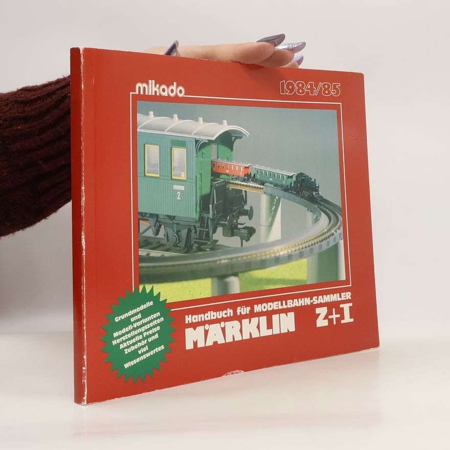 Various authors Handbuch für Modellbahn-Sammler. Märklin Z+I. 1984/1985
