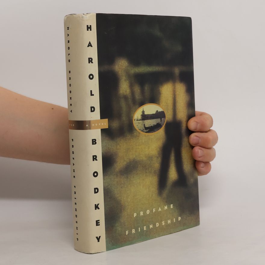Harold Brodkey Profane Friendship