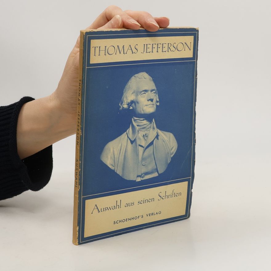 Thomas Jefferson Auswahl aus seinen Schriften