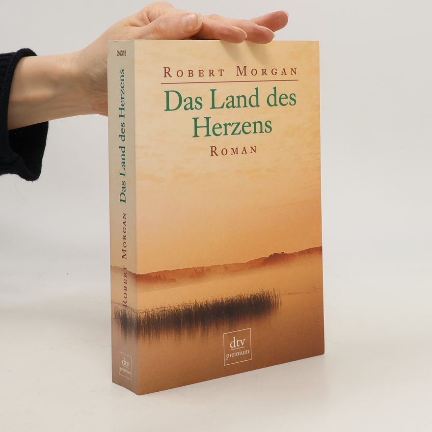 Robert Morgan Das Land des Herzens