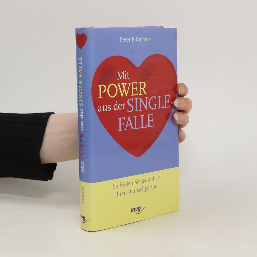 Peter F. Kinauer Mit Power aus der Single-Falle