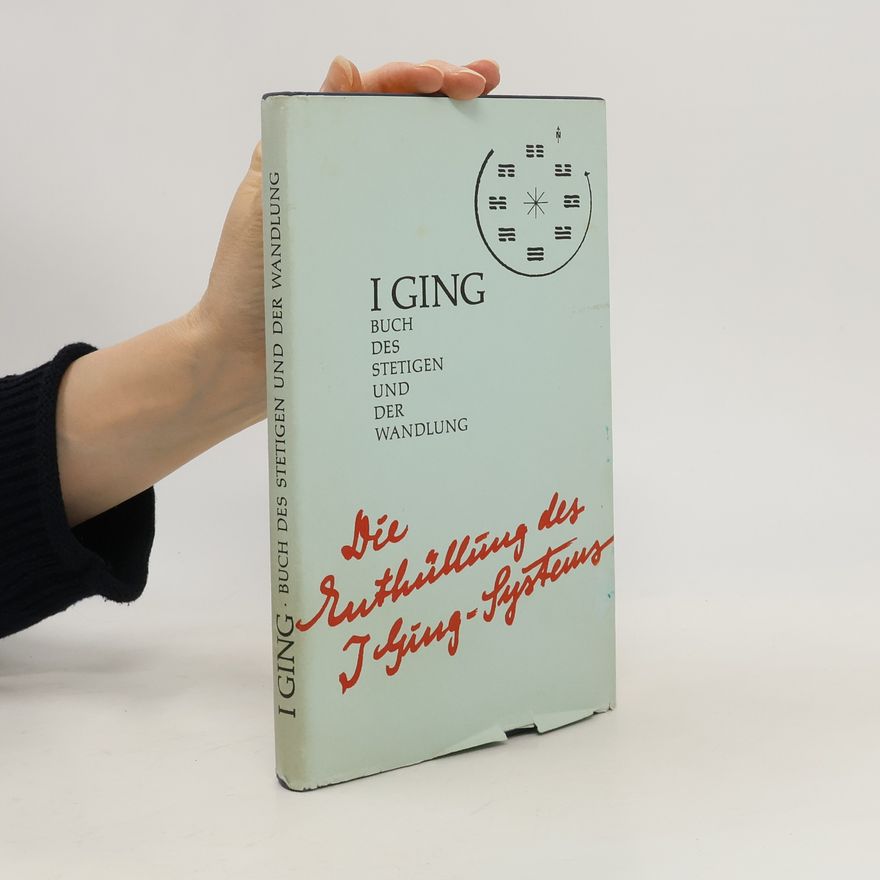 Emil Hugo Gräfe I Ging. Buch des Stetigen und der Wandlung