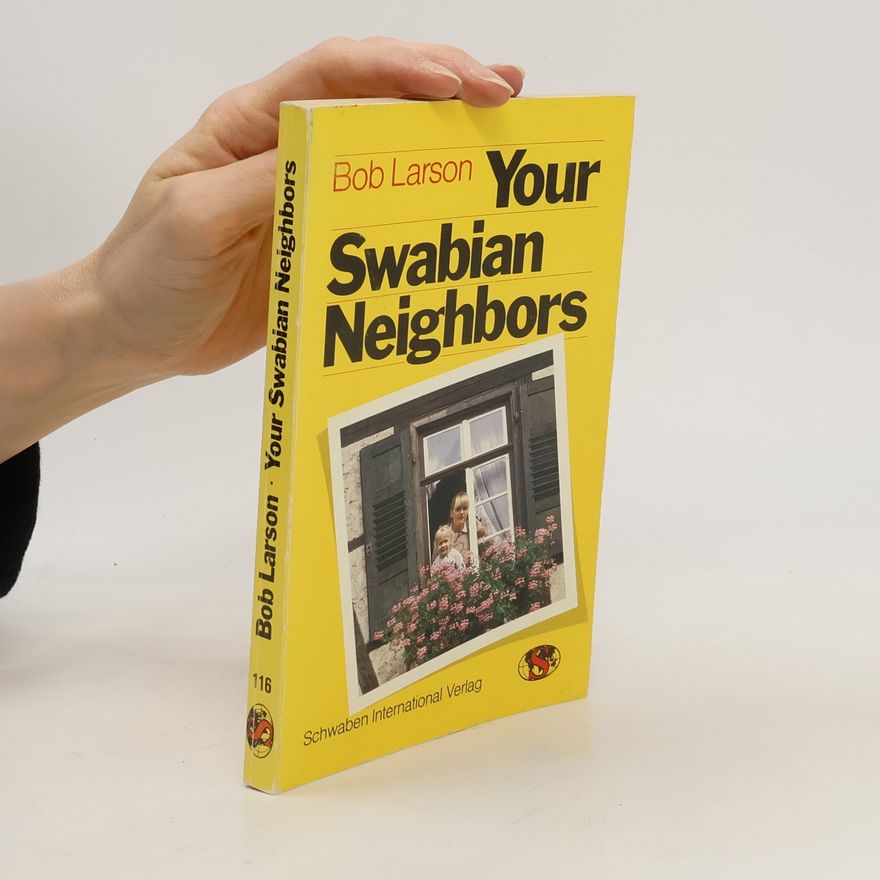 Bob Larson Your Swabian neighbors