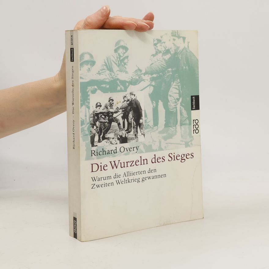 Richard Overy Die Wurzeln des Sieges