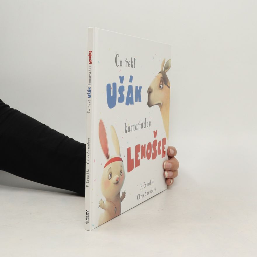 P. Crumble Co řekl ušák kamarádce lenošce