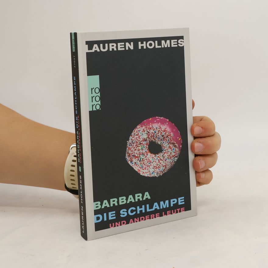 Lauren Holmes Barbara die Schlampe und andere Leute