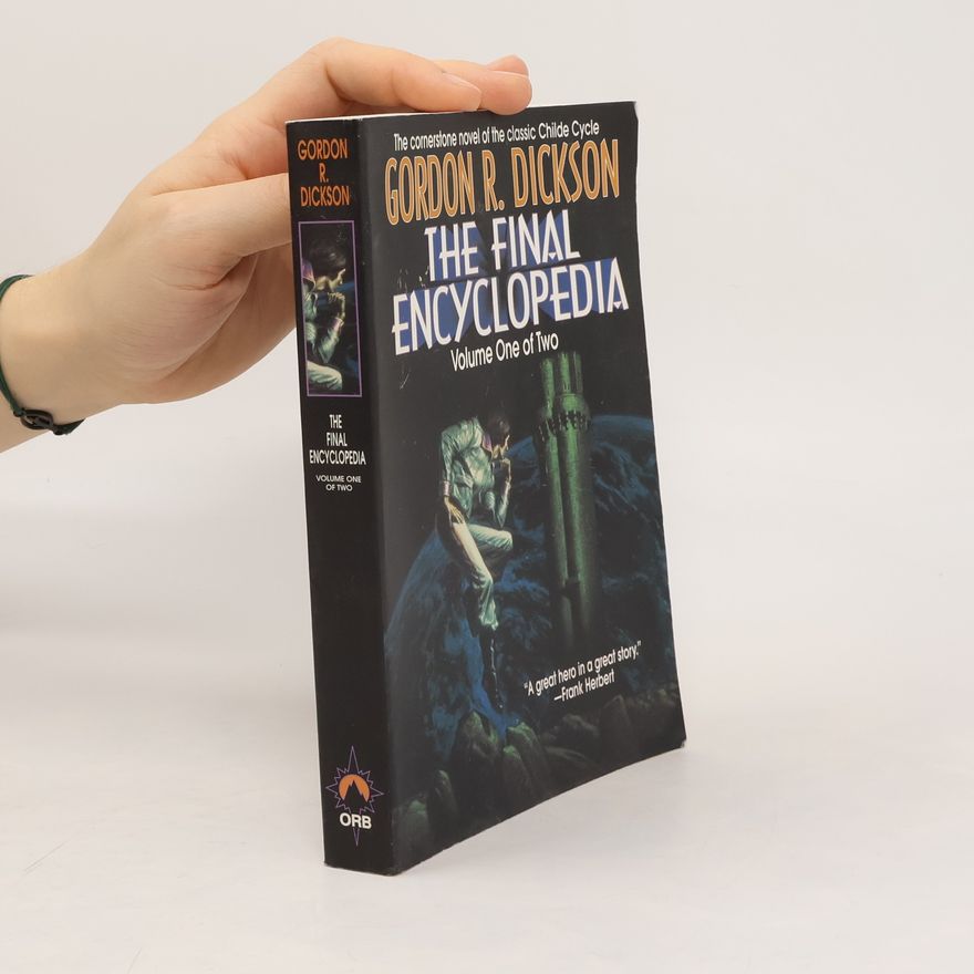 Gordon R. Dickson The Final Encyclopedia. Volume One of Two