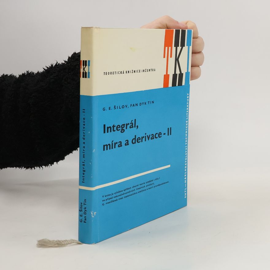 Georgij Jevgen‘jevič Šilov Integrál, míra a derivace - II