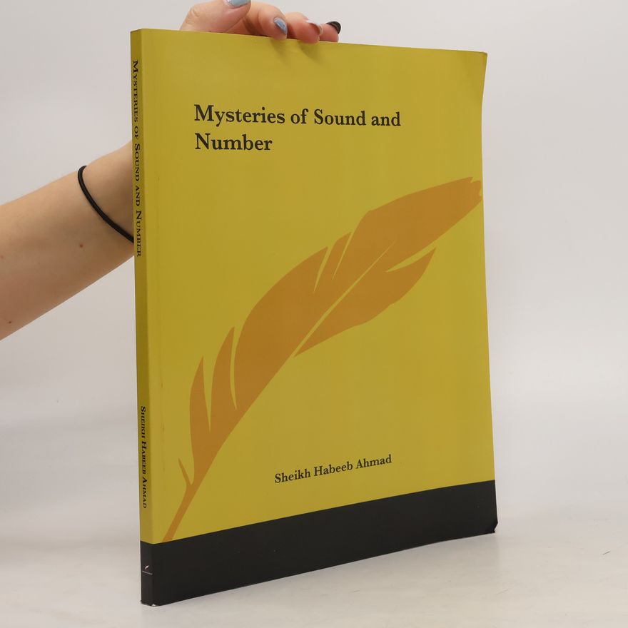Sheikh H. Ahmad The Mysteries of Sound and Number