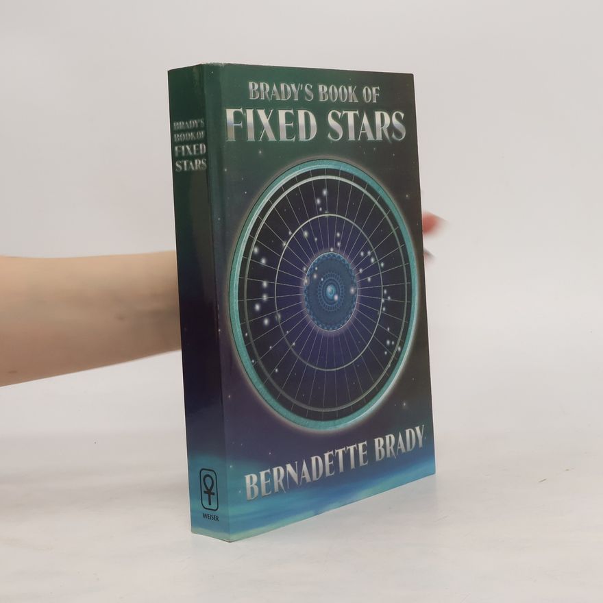 Bernadette Brady Brady'S Book of Fixed Stars