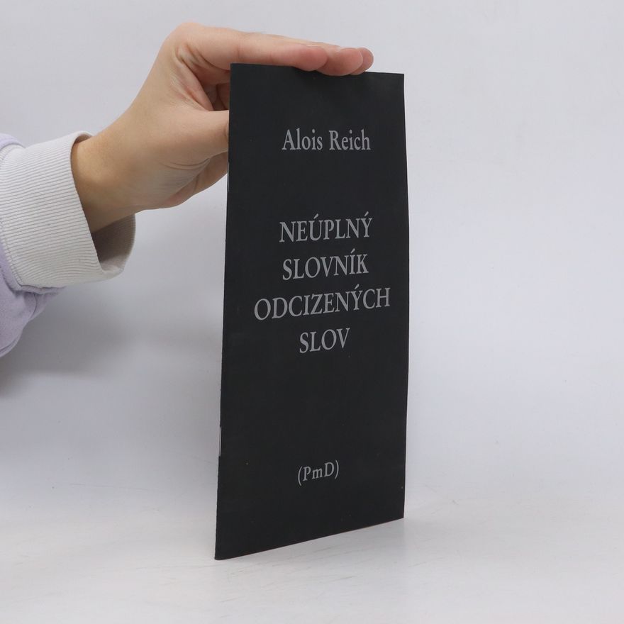 Alois Reich Neúplný slovník odcizených slov