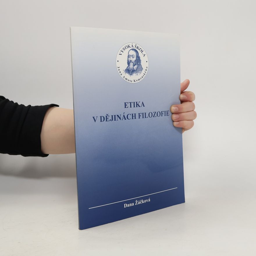 Dana Žáčková Etika v dějinách filozofie
