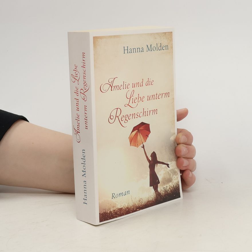 Hanna Molden Amelie und die Liebe unterm Regenschirm