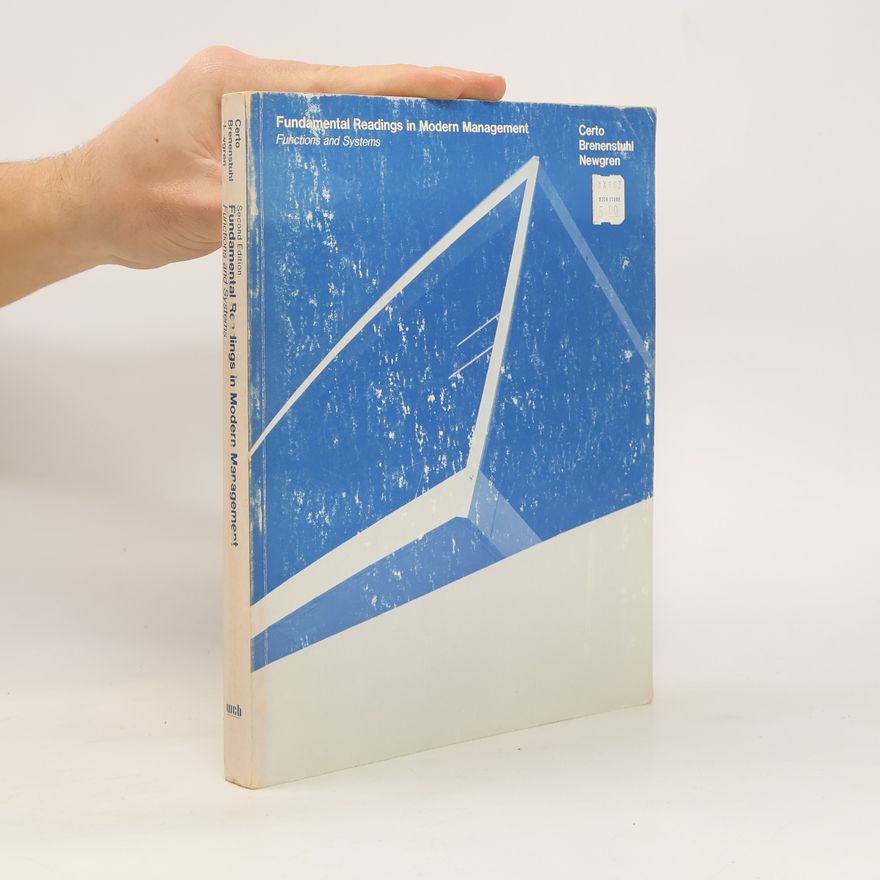 Kenneth E. Newgren  Fundamental Readings in Modern Management: Functions and Systems