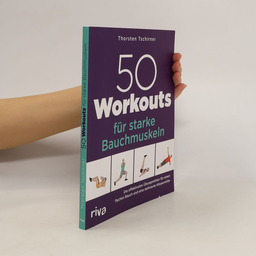 Thorsten Tschirner 50 Workouts für starke Bauchmuskeln