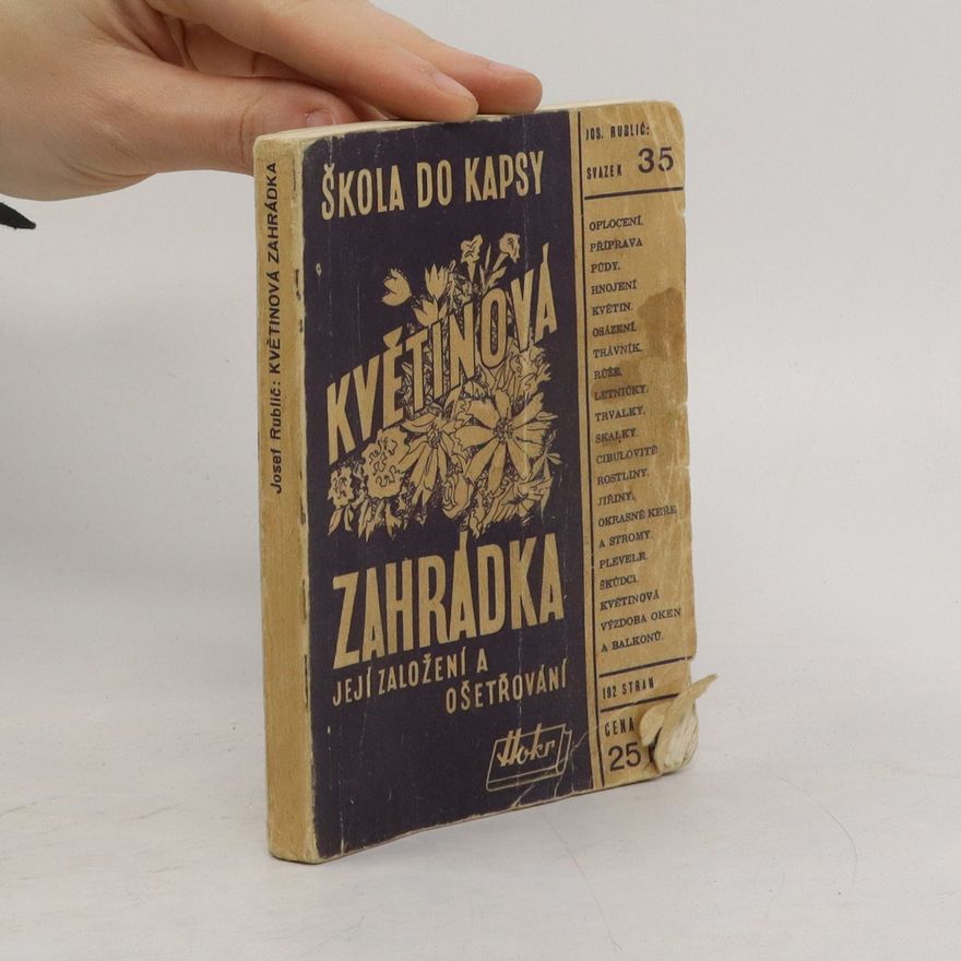 Josef Rublič Květinová zahrádka. Její založení a ošetřování