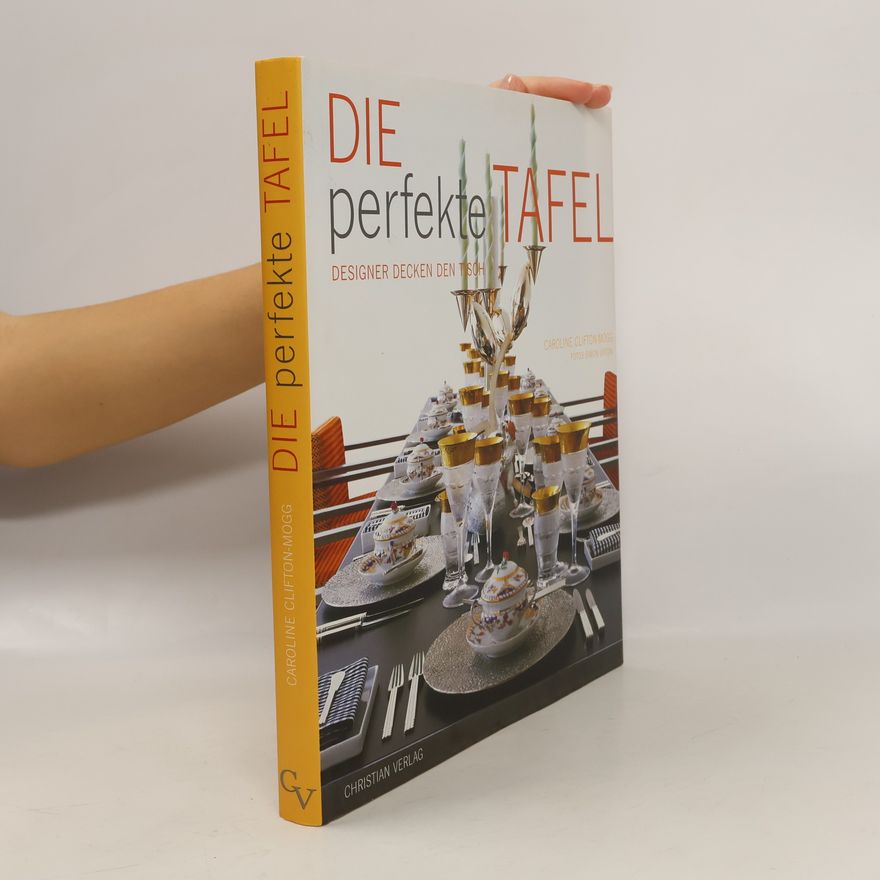 Caroline Clifton-Mogg Die perfekte Tafel