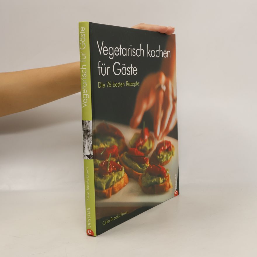 Celia Brooks Brown Vegetarisch kochen für Gäste