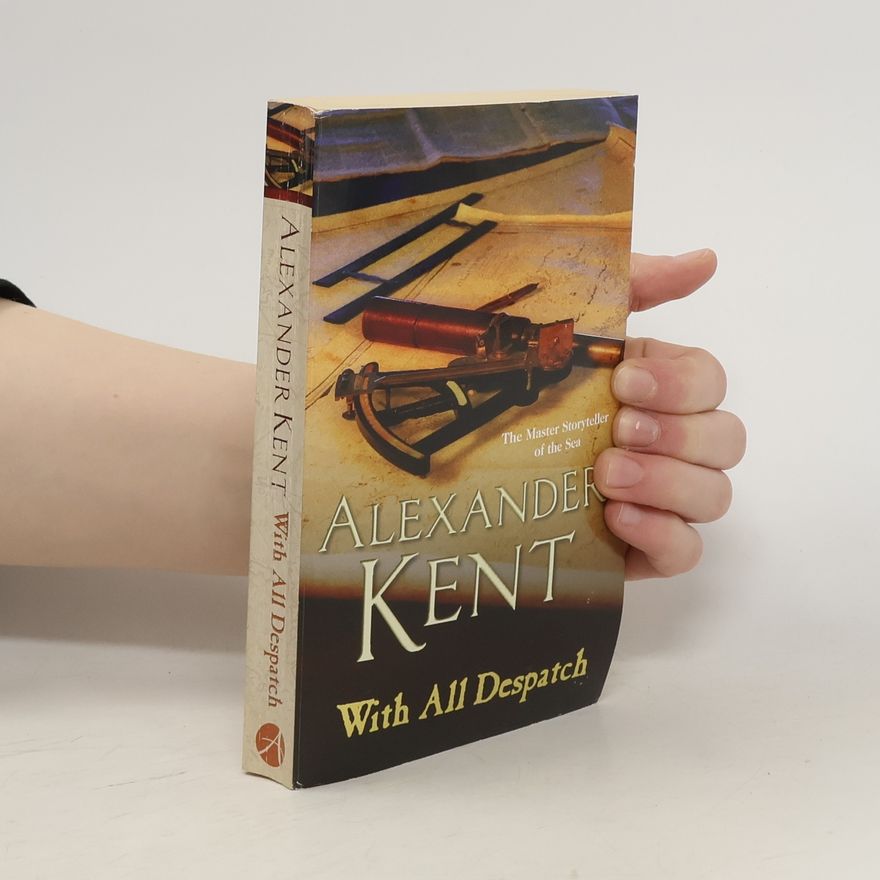 Alexander Kent With all Despatch