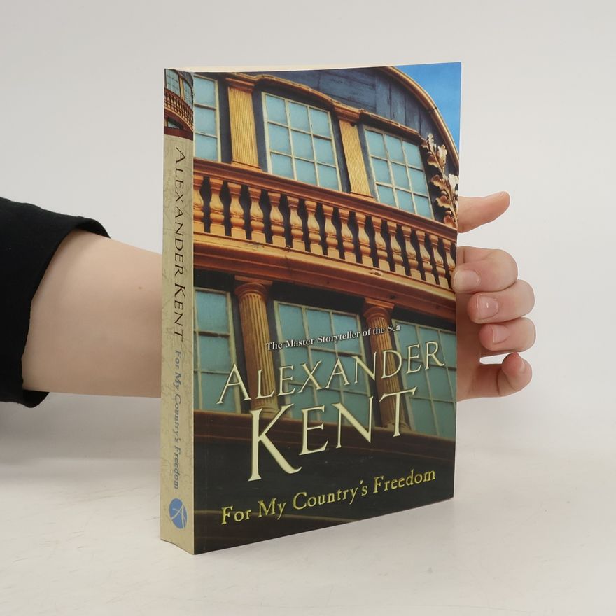 Alexander Kent For My Country's Freedom
