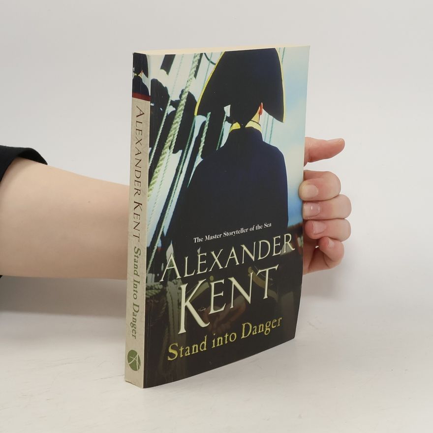 Alexander Kent Stand Into Danger