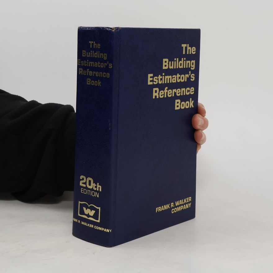 Frank R. Walker Company The Building Estimator's Reference Book