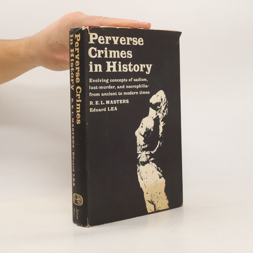Eduard Lea Perverse Crimes in History