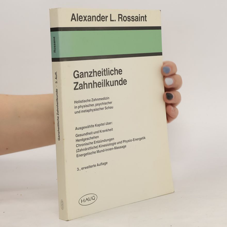 Alexander L. Rossaint Ganzheitliche Zahnheilkunde