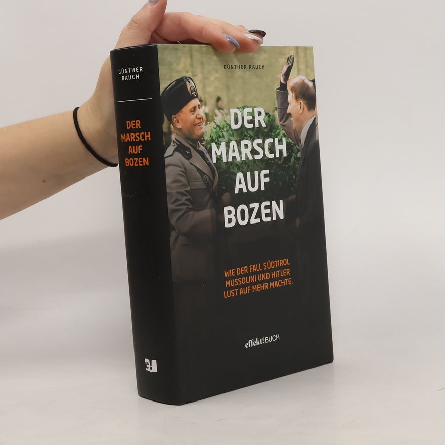 Günther Rauch Der Marsch auf Bozen