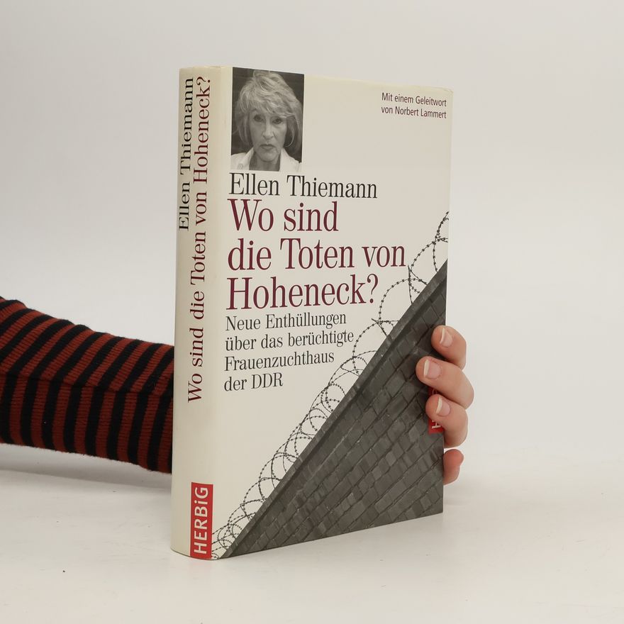 Ellen Thiemann Wo sind die Toten von Hoheneck?