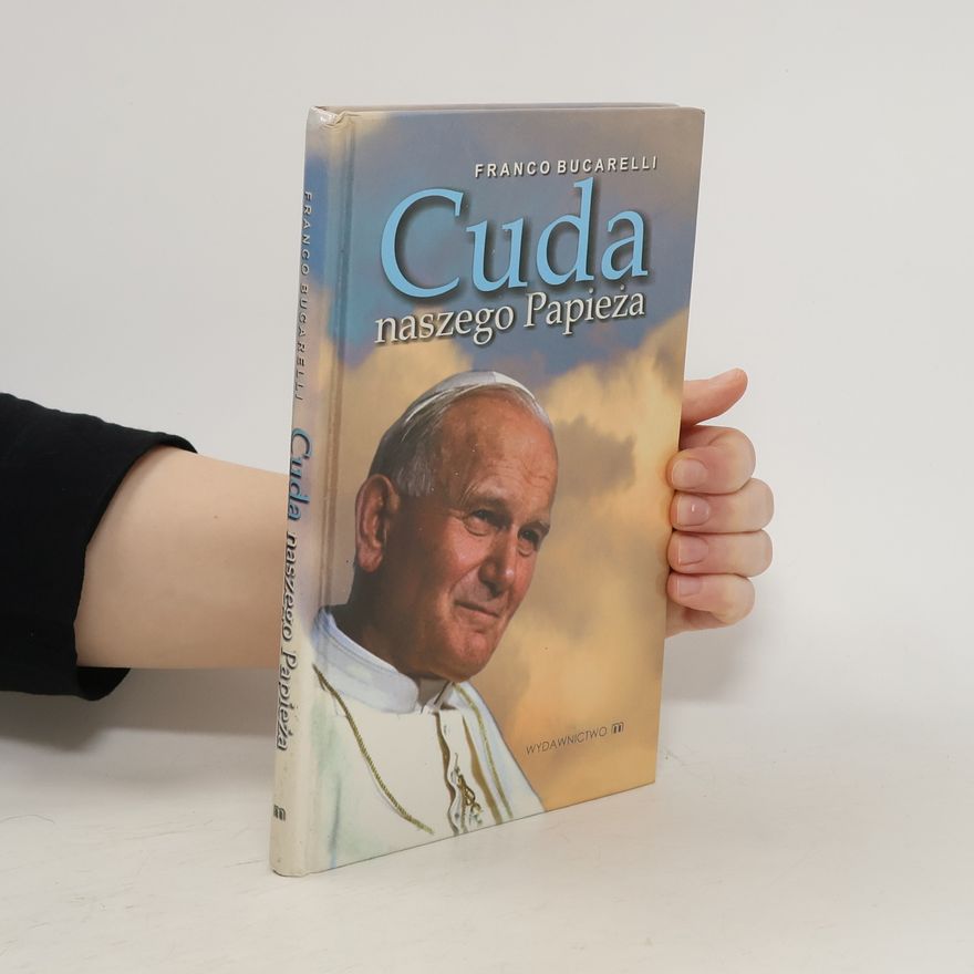 Franco Bucarelli Cuda naszego Papieza