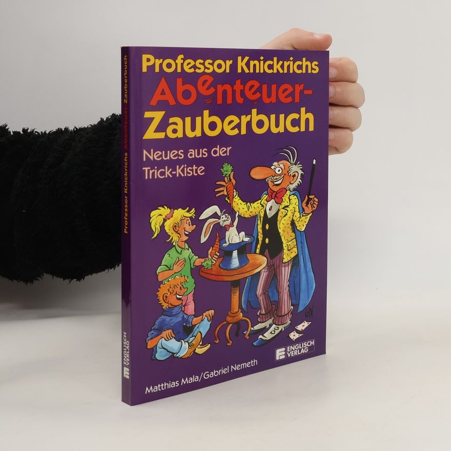 Gabriel Németh Professor Knickrichs Abenteuer-Zauberbuch