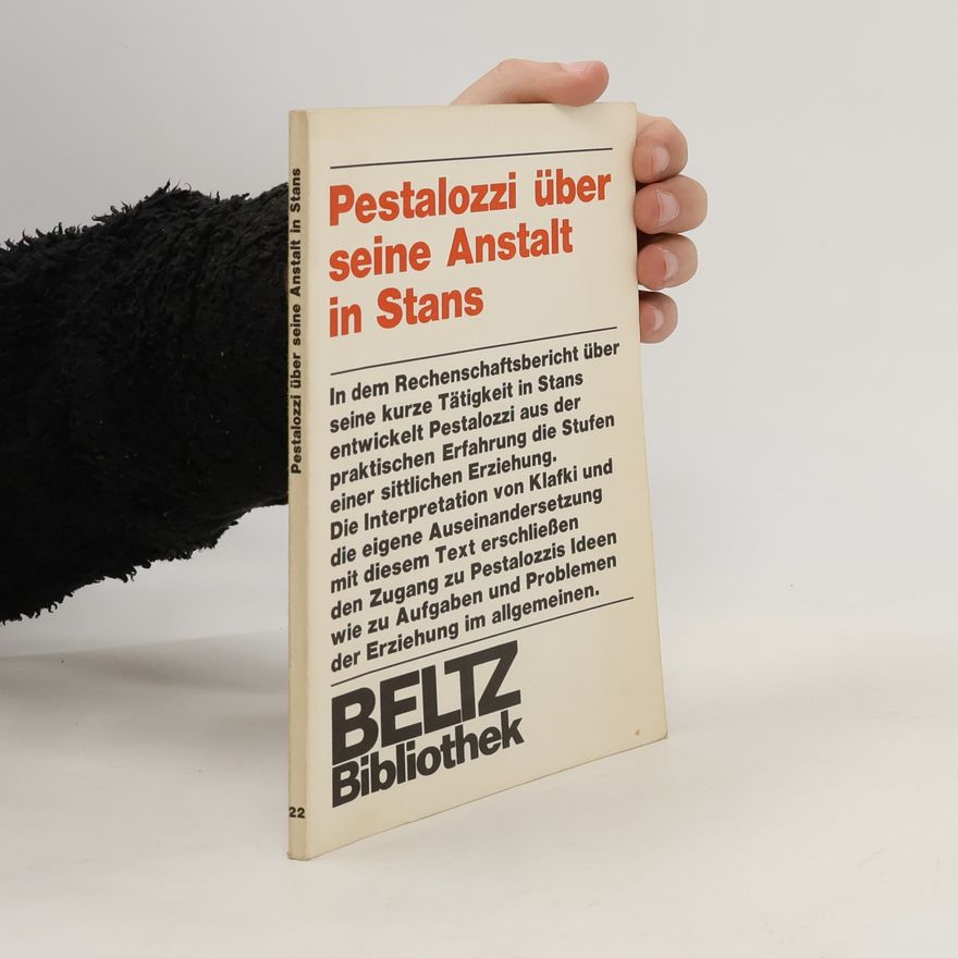 Johann Heinrich Pestalozzi Pestalozzi über seine Anstalt in Stans