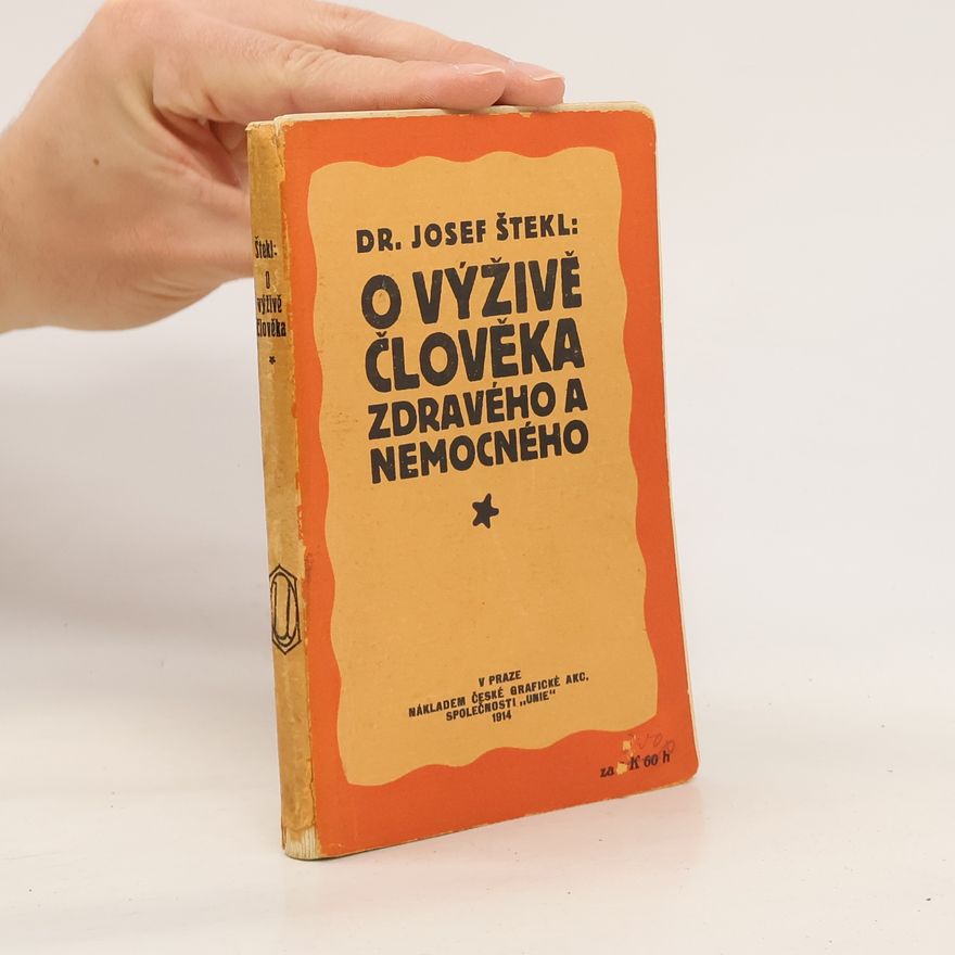 Josef Štekl O výživě člověka zdravého a nemocného