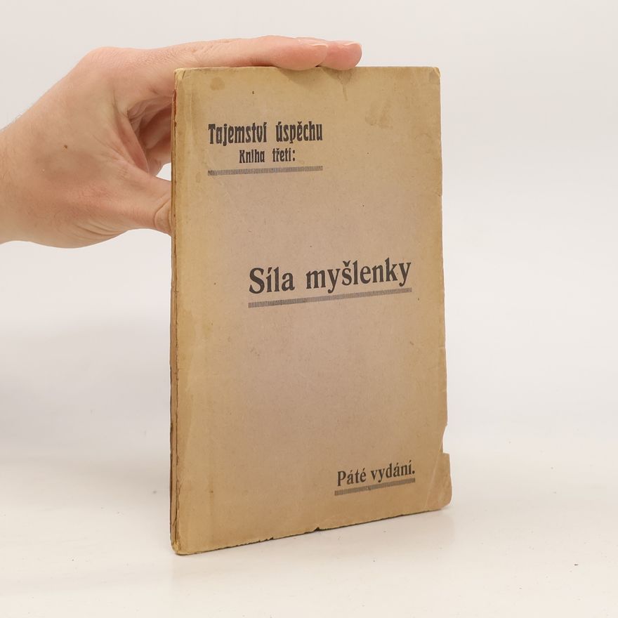 Various authors Síla myšlenky (Tajemství úspěchu. Kniha třetí)