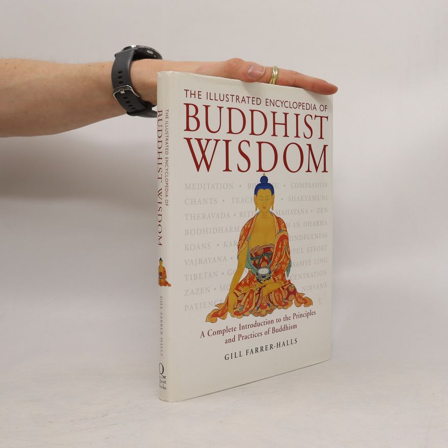 Gill Farrer-Halls The Illustrated Encyclopedia of Buddhist Wisdom